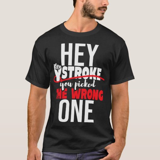 Hey Stroke You Picked The Wrong One - Red Awarenes Tシャツ (正面)