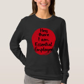 Hey There I Am An Essential Employee Worker Tシャツ (正面)