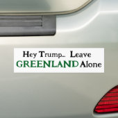 Hey Trump, Leave Greenland  Alone  バンパーステッカー (車上)
