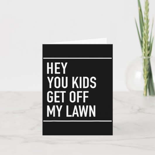 Hey You Kids Get Off My Lawn - Funny Quote  カード (正面)