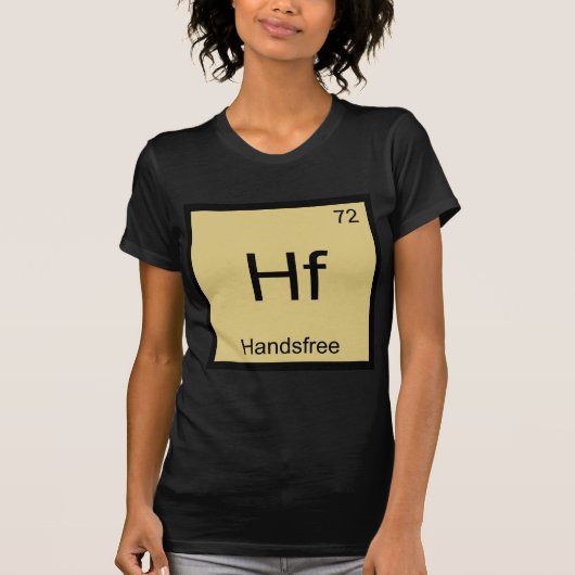 Hf - ハンズフリーおもしろ化学元素シンボルTシャツ Tシャツ (正面)