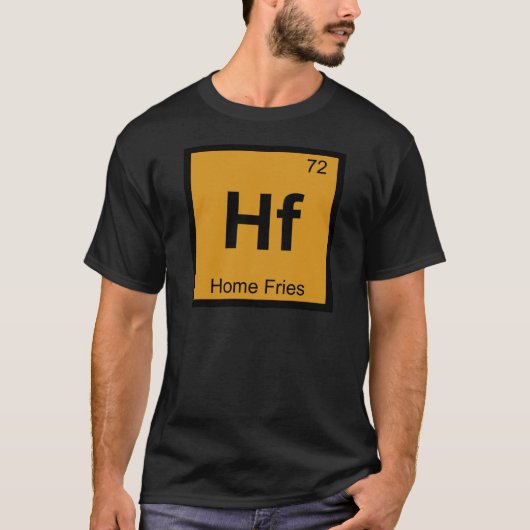Hf - ホームフライドポテトの化学周期表記号 tシャツ (正面)