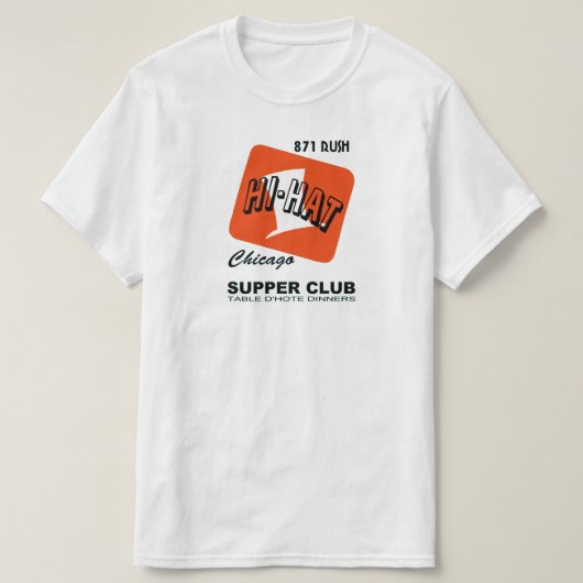 Hi-Hat Supper Club, Rush St.，シカゴ， IL Tシャツ (デザイン正面)