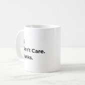 Hi I Don’t Care Thanks Mug コーヒーマグカップ (正面左)