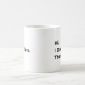 Hi I Don’t Care Thanks Mug コーヒーマグカップ (中央)