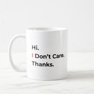 Hi I Don’t Care Thanks Mug コーヒーマグカップ