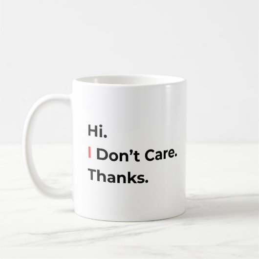 Hi I Don’t Care Thanks Mug コーヒーマグカップ (左)