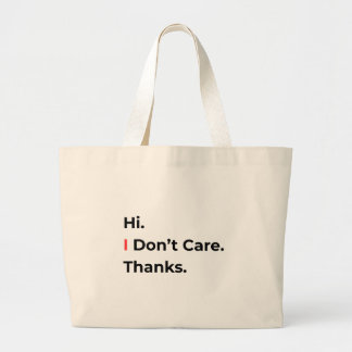 Hi I Don’t Care Thanks Tote Bag ラージトートバッグ