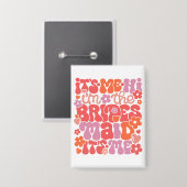 Hi It's Me The Bridesmaid Gift Button 缶バッジ (正面/裏面)