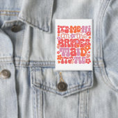 Hi It's Me The Bridesmaid Gift Button 缶バッジ (インサイチュ)