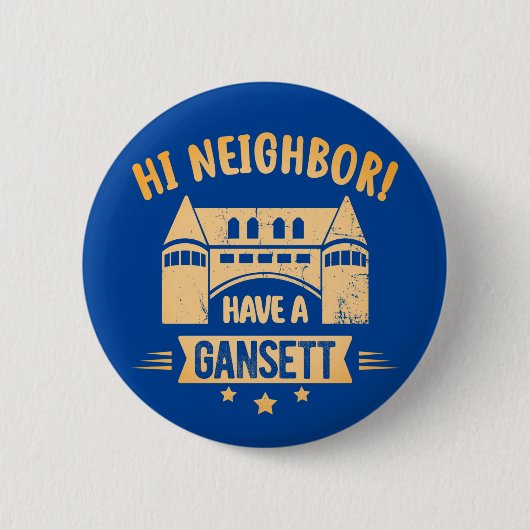 Hi NeighborはGansett Narragansettの町の贈り物を持っている 缶バッジ (正面)