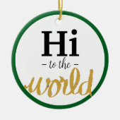 Hi To The World金ゴールドグリーン誕生統計名 セラミックオーナメント (正面)