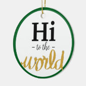 Hi To The World金ゴールドグリーン誕生統計名 セラミックオーナメント (左)