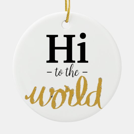 Hi To The World金ゴールドホワイト誕生統計名 セラミックオーナメント (正面)