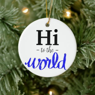 Hi To The World Blue White誕生統計名 セラミックオーナメント