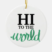 Hi To The World Green誕生統計 セラミックオーナメント (正面)