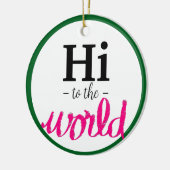 Hi to the World Pink Green誕生統計名 セラミックオーナメント (左)