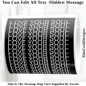 Hidden Message Love Your Soul, Custom 109Wb Quote コーヒーマグカップ