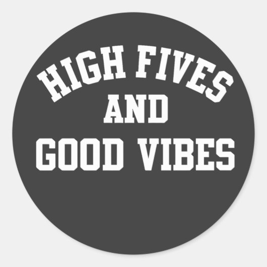 High Fives and Good Vibes Round Sticker ラウンドシール (正面)