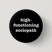 "HIGH-FUNCTIONING SOCIOPATH"の1.25インチ 缶バッジ (正面)