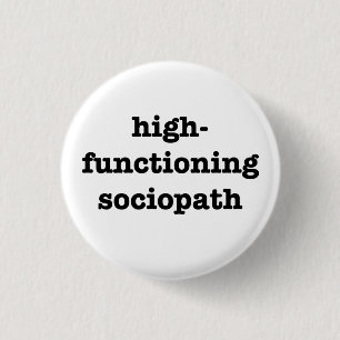 "HIGH-FUNCTIONING SOCIOPATH"の1.25インチ 缶バッジ