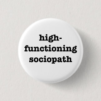 "HIGH-FUNCTIONING SOCIOPATH"の1.25インチ 缶バッジ