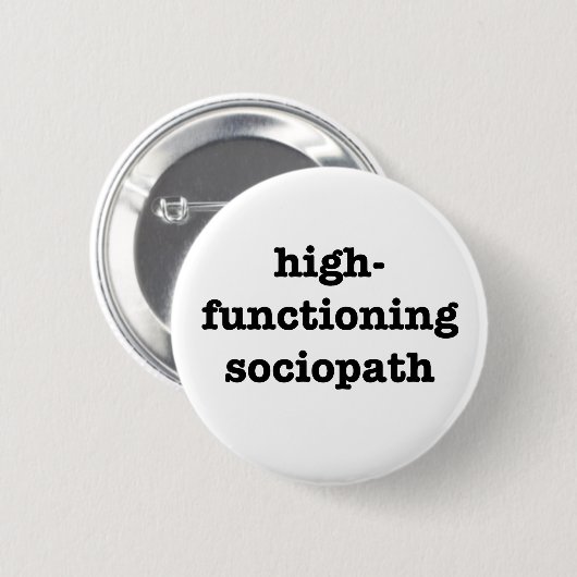 "HIGH-FUNCTIONING SOCIOPATH"の2.25インチ 缶バッジ (正面&裏面)