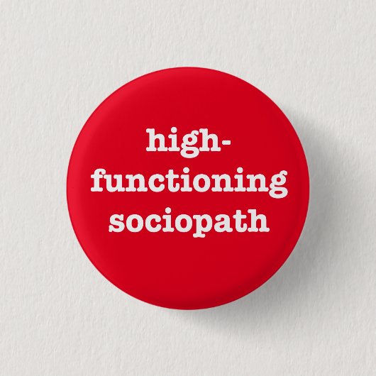 "HIGH-FUNCTIONING SOCIOPATH" 缶バッジ (正面)