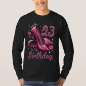 High Heels Stepping Into My 23rd Birthday 23 and F Tシャツ (正面)