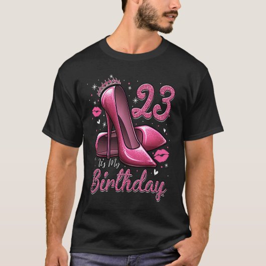 High Heels Stepping Into My 23rd Birthday 23 and F Tシャツ (正面)