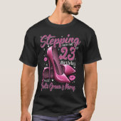 High Heels Stepping Into My 23rd Birthday 23 and F Tシャツ (正面)
