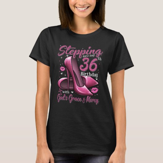 High Heels Stepping Into My 36th Birthday 36 and F Tシャツ (正面)