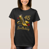 High Heels Stepping Into My 45th Birthday 45 and F Tシャツ (正面)
