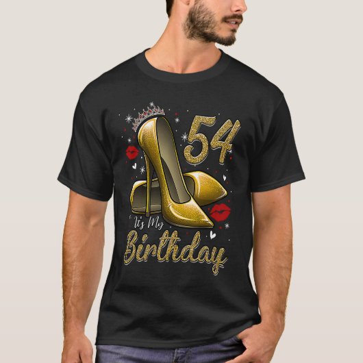 High Heels Stepping Into My 54th Birthday 54 and F Tシャツ (正面)