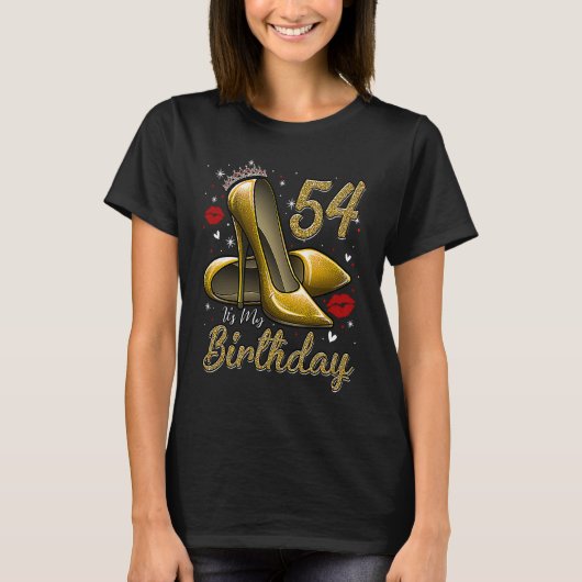 High Heels Stepping Into My 54th Birthday 54 and F Tシャツ (正面)