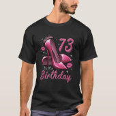 High Heels Stepping Into My 73rd Birthday 73 and F Tシャツ (正面)