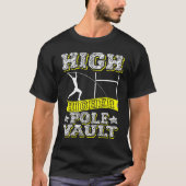 High Higher Pole Vault Vaulting Track And Field Va Tシャツ (正面)