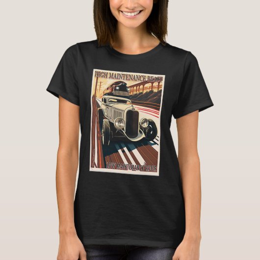 High Maintenance Beast for a Low Maintenance Rider Tシャツ (正面)