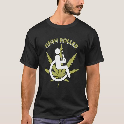 High Roller Wheelchair Weed Joint Handicap Tシャツ (正面)