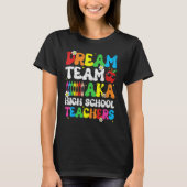 High School Dream Team Teacher Welcome Back To Sch Tシャツ (正面)