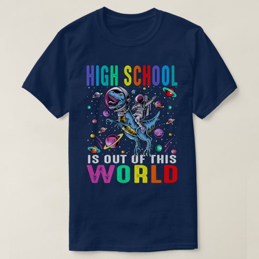 High School Is Out Of This World Astronaut Dinosau Tシャツ (デザイン正面)