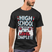 High School Level Complete Graduation Graduate Him Tシャツ (正面)