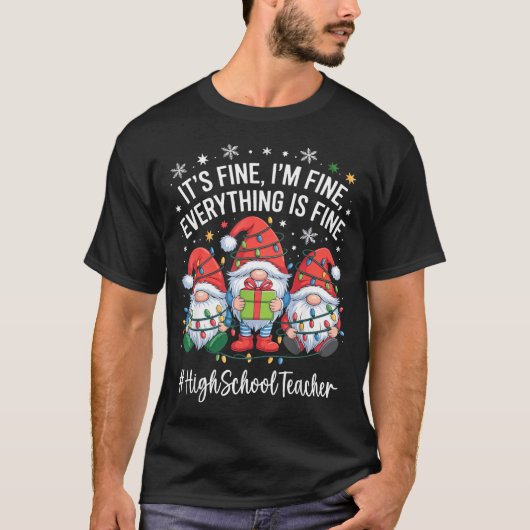 High School Teacher Gnome Everything Is Fine Funny Tシャツ (正面)