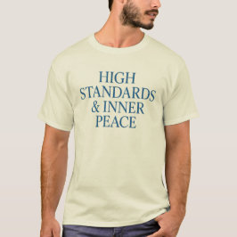 High Standards & Inner Peace – マインドセット引用文T Tシャツ