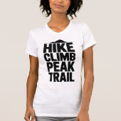 Hike Climb Peak Trail Mountain Typography Tシャツ (正面)