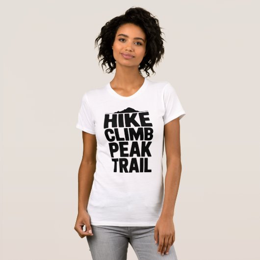 Hike Climb Peak Trail Mountain Typography Tシャツ (正面フル)