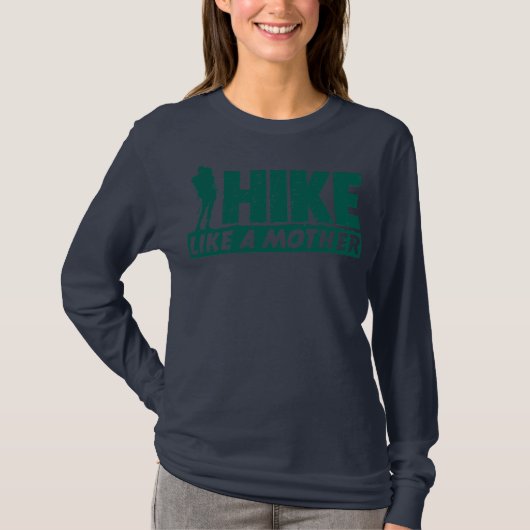 Hike Like A Mother Hiking Hiker Mom Gift  Tシャツ (正面)