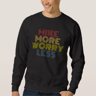 Hike More Worry Less hiking camping mountains スウェットシャツ