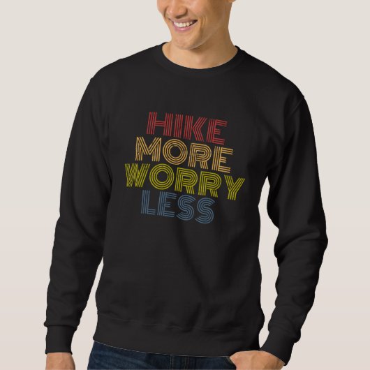Hike More Worry Less hiking camping mountains スウェットシャツ (正面)
