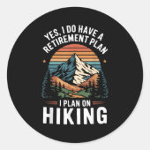 Hiker Funny Retirement Plan - Plan On Hiking  ラウンドシール (正面)